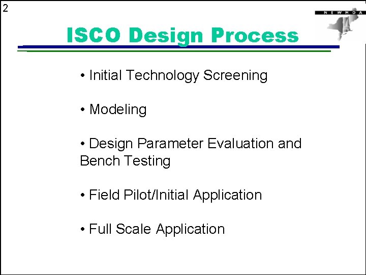 2 ISCO Design Process • Initial Technology Screening • Modeling • Design Parameter Evaluation