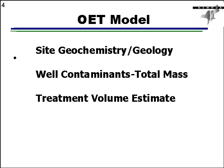 4 OET Model • Site Geochemistry/Geology Well Contaminants-Total Mass Treatment Volume Estimate 