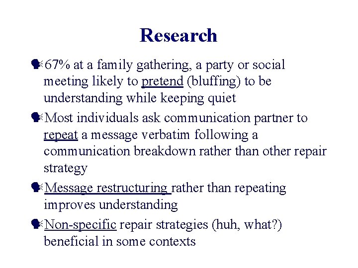 Research 67% at a family gathering, a party or social meeting likely to pretend