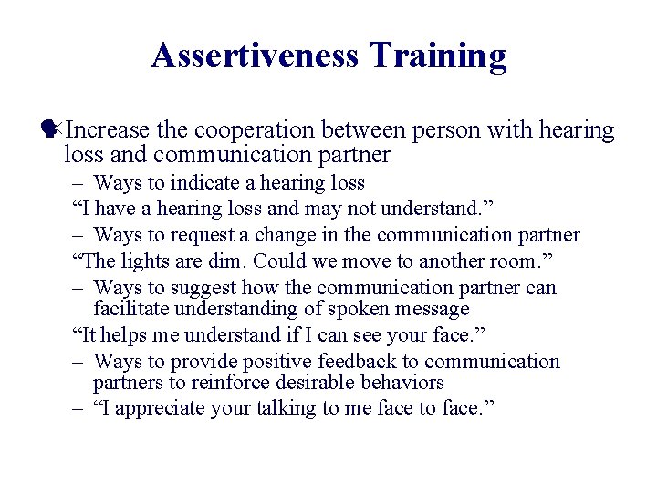 Assertiveness Training Increase the cooperation between person with hearing loss and communication partner –