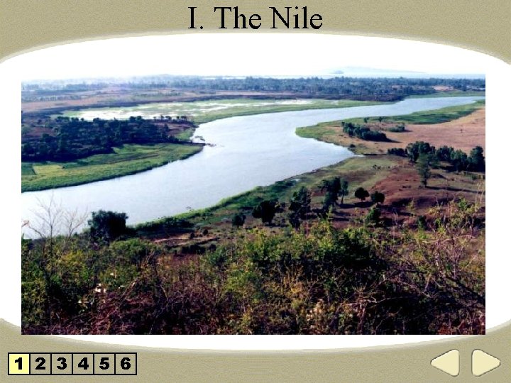 I. The Nile 1 2 3 4 5 6 