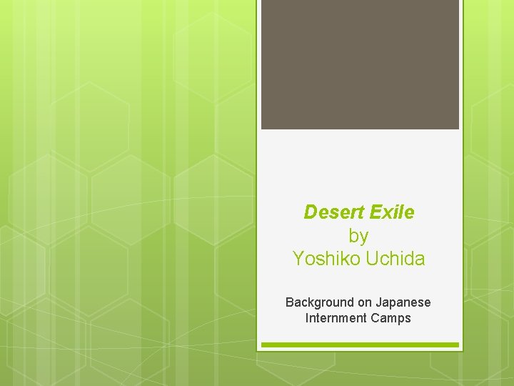 Desert Exile by Yoshiko Uchida Background on Japanese Internment Camps 