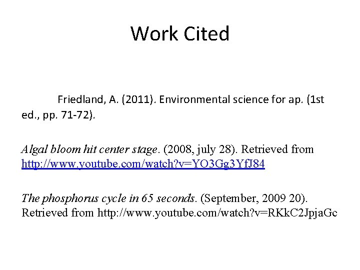 Work Cited Friedland, A. (2011). Environmental science for ap. (1 st ed. , pp.