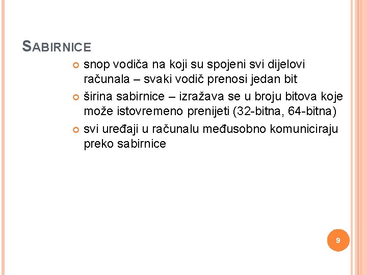 SABIRNICE snop vodiča na koji su spojeni svi dijelovi računala – svaki vodič prenosi