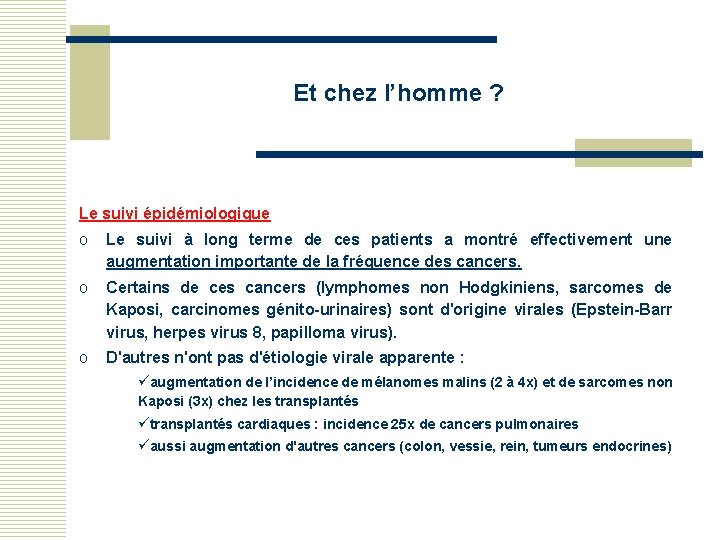 Et chez l’homme ? Le suivi épidémiologique o Le suivi à long terme de