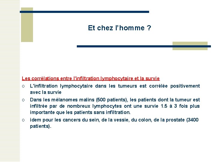 Et chez l’homme ? Les corrélations entre l'infiltration lymphocytaire et la survie o L'infiltration