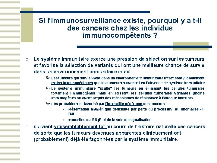 Si l'immunosurveillance existe, pourquoi y a t-il des cancers chez les individus immunocompétents ?