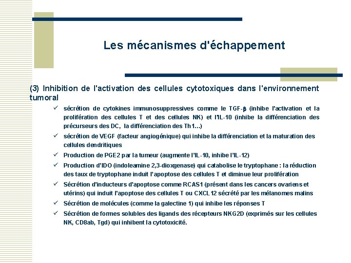 Les mécanismes d'échappement (3) Inhibition de l'activation des cellules cytotoxiques dans l'environnement tumoral ü