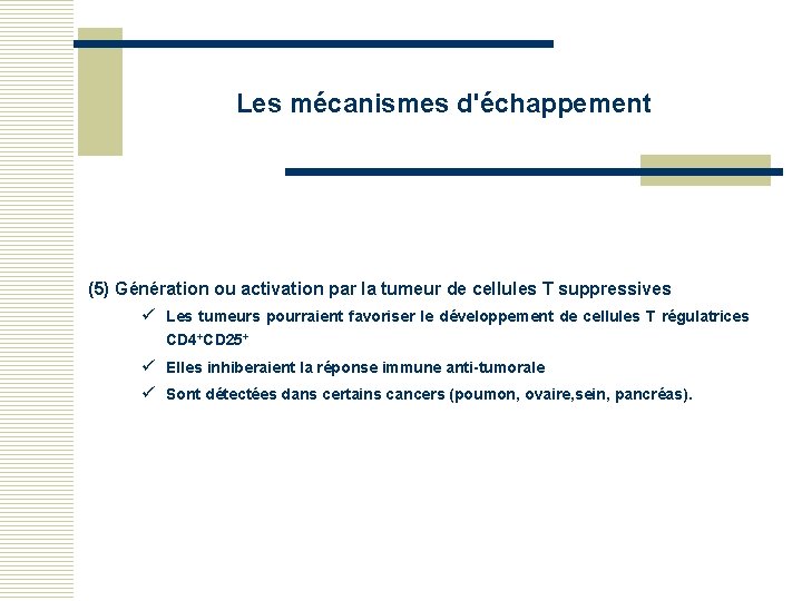 Les mécanismes d'échappement (5) Génération ou activation par la tumeur de cellules T suppressives