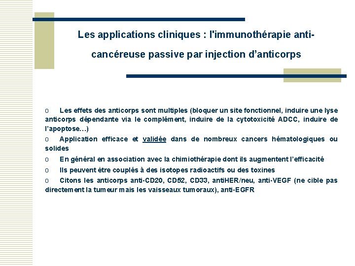 Les applications cliniques : l'immunothérapie anticancéreuse passive par injection d’anticorps o Les effets des