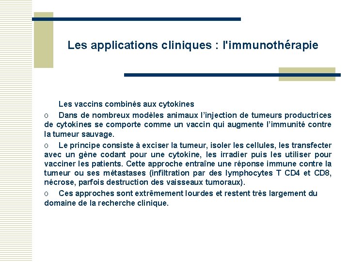 Les applications cliniques : l'immunothérapie Les vaccins combinés aux cytokines o Dans de nombreux