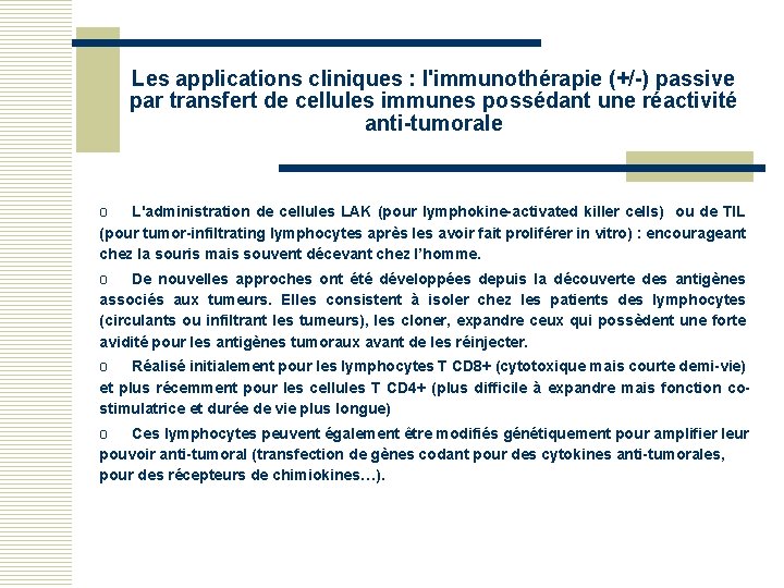 Les applications cliniques : l'immunothérapie (+/-) passive par transfert de cellules immunes possédant une