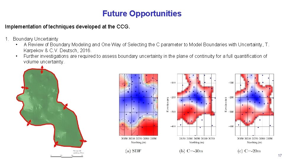 Future Opportunities Implementation of techniques developed at the CCG. 1. Boundary Uncertainty • A