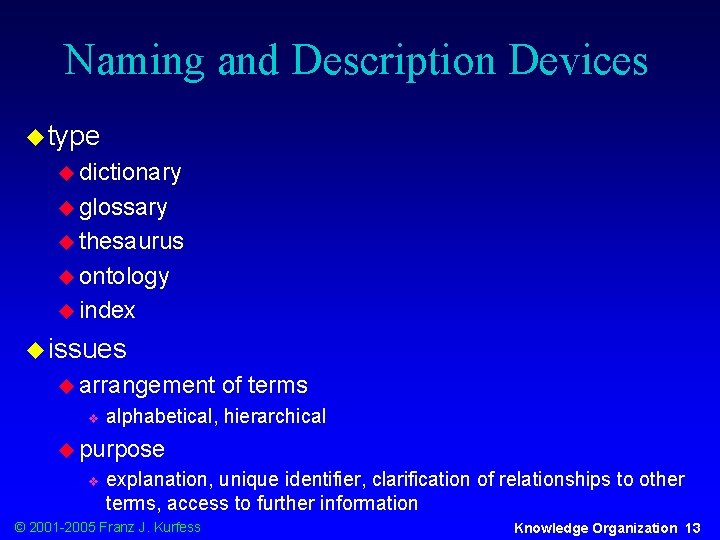 Naming and Description Devices u type u dictionary u glossary u thesaurus u ontology