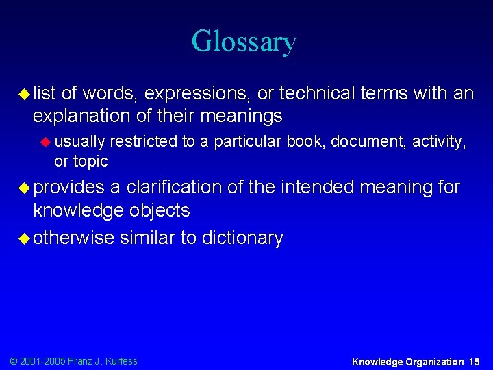 Glossary u list of words, expressions, or technical terms with an explanation of their