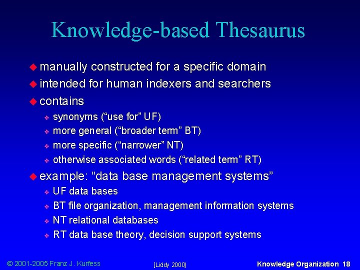 Knowledge-based Thesaurus u manually constructed for a specific domain u intended for human indexers