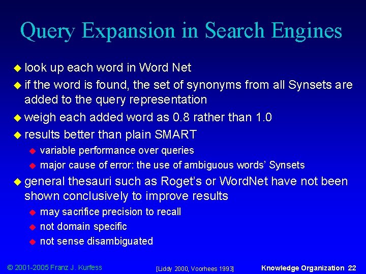 Query Expansion in Search Engines u look up each word in Word Net u