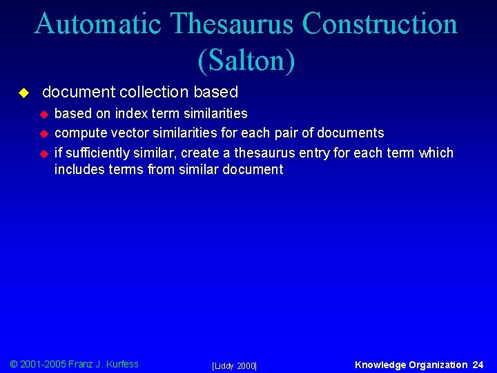 Automatic Thesaurus Construction (Salton) u document collection based u u u based on index