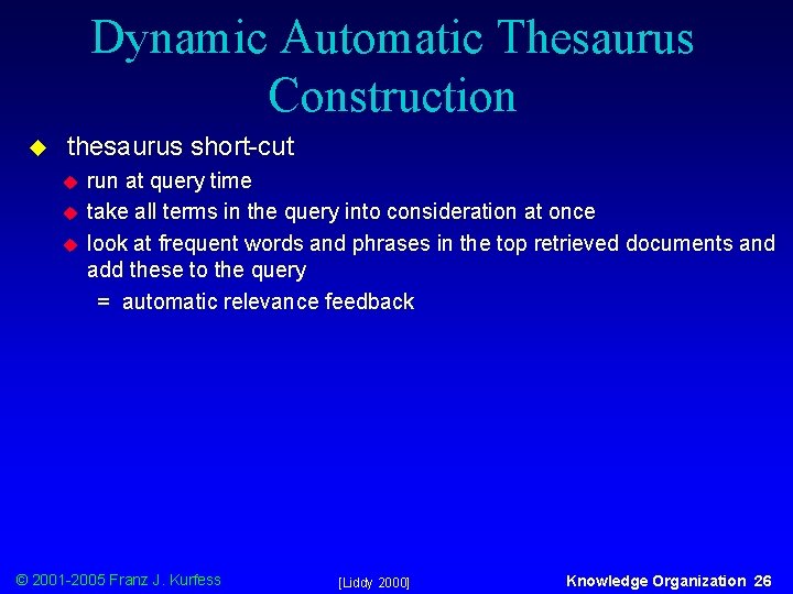 Dynamic Automatic Thesaurus Construction u thesaurus short-cut u u u run at query time