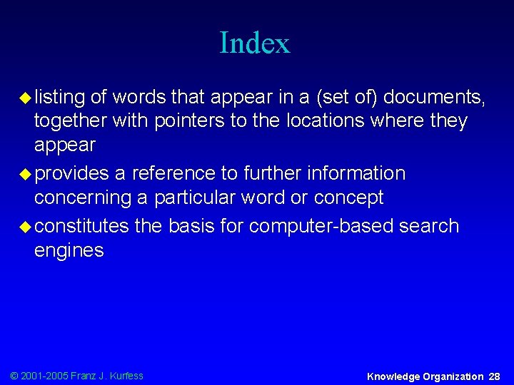 Index u listing of words that appear in a (set of) documents, together with