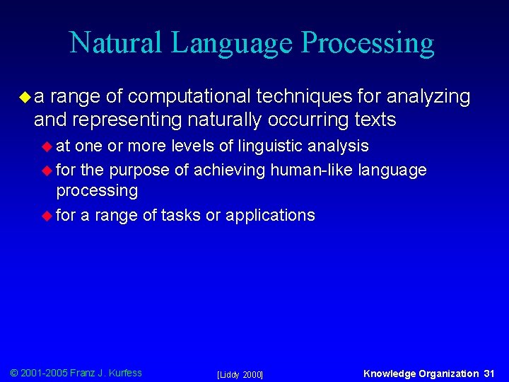 Natural Language Processing ua range of computational techniques for analyzing and representing naturally occurring