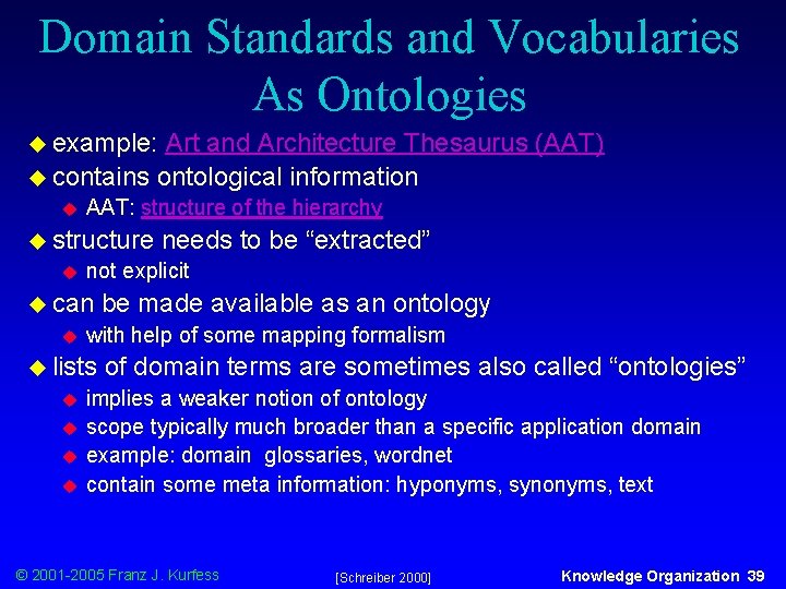 Domain Standards and Vocabularies As Ontologies u example: Art and Architecture Thesaurus (AAT) u