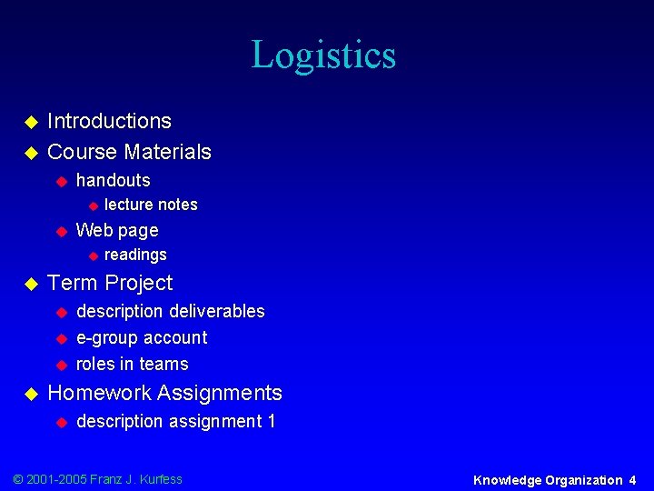 Logistics u u Introductions Course Materials u handouts u u Web page u u