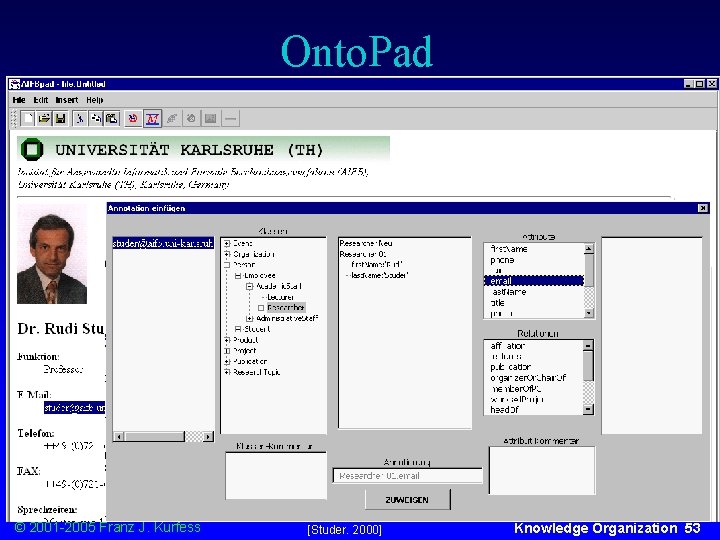 Onto. Pad © 2001 -2005 Franz J. Kurfess [Studer. 2000] Knowledge Organization 53 