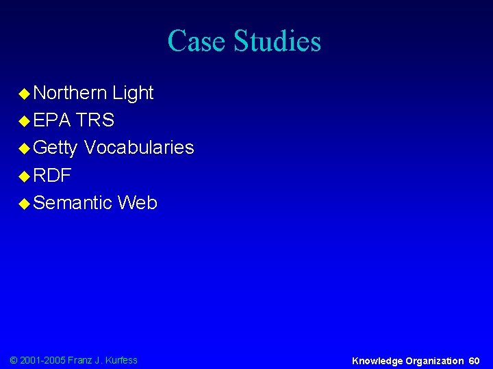 Case Studies u Northern Light u EPA TRS u Getty Vocabularies u RDF u