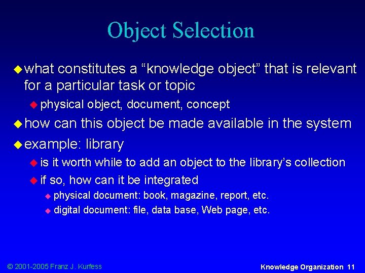 Object Selection u what constitutes a “knowledge object” that is relevant for a particular