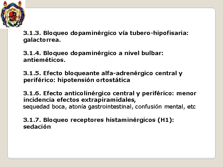 3. 1. 3. Bloqueo dopaminérgico vía tubero-hipofisaria: galactorrea. 3. 1. 4. Bloqueo dopaminérgico a