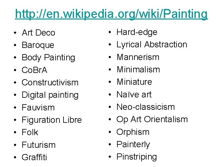 http: //en. wikipedia. org/wiki/Painting • • • Art Deco Baroque Body Painting Co. Br.