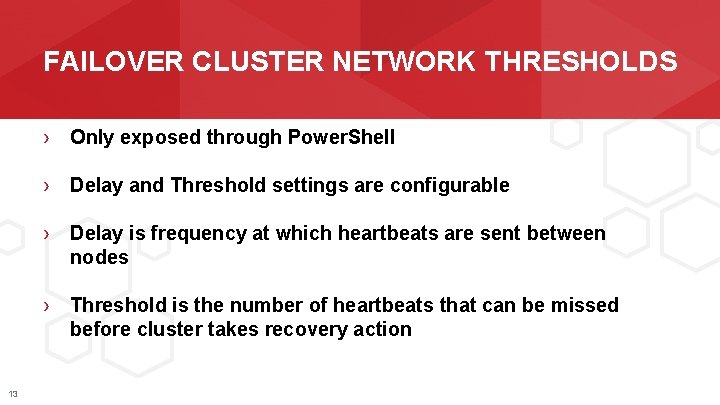 FAILOVER CLUSTER NETWORK THRESHOLDS › Only exposed through Power. Shell › Delay and Threshold