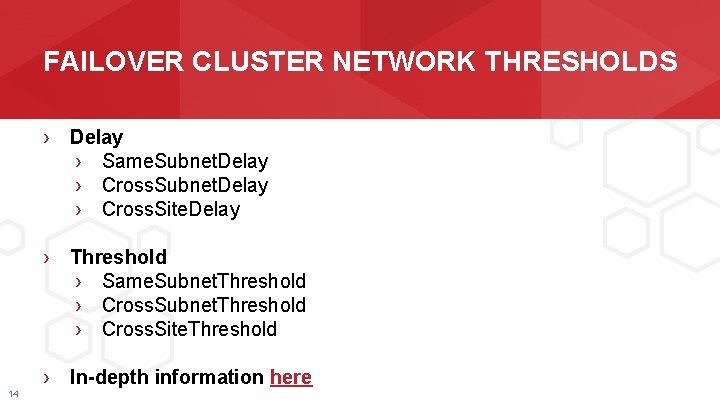 FAILOVER CLUSTER NETWORK THRESHOLDS › Delay › Same. Subnet. Delay › Cross. Site. Delay