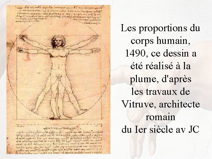 Les proportions du corps humain, 1490, ce dessin a été réalisé à la plume,