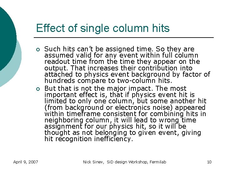Effect of single column hits ¡ ¡ April 9, 2007 Such hits can’t be