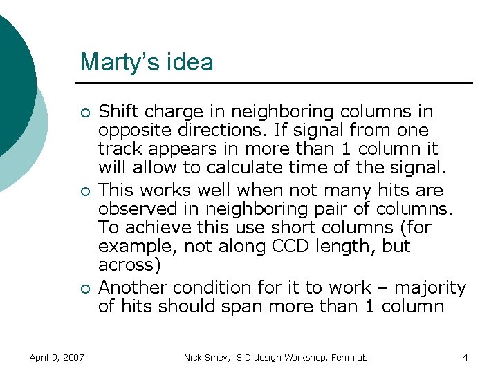 Marty’s idea ¡ ¡ ¡ April 9, 2007 Shift charge in neighboring columns in