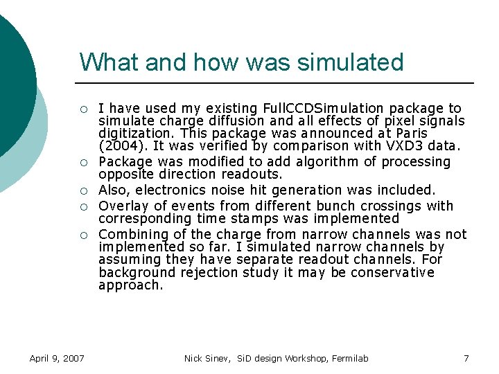 What and how was simulated ¡ ¡ ¡ April 9, 2007 I have used