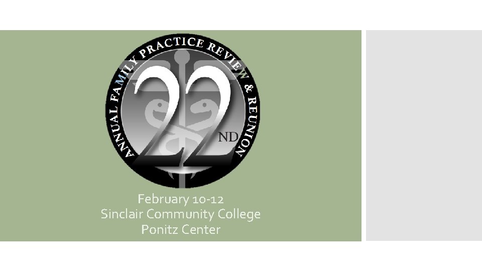 February 10 -12 Sinclair Community College Ponitz Center 
