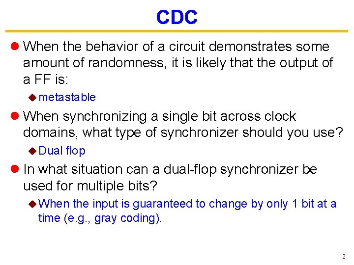 CDC l When the behavior of a circuit demonstrates some amount of randomness, it