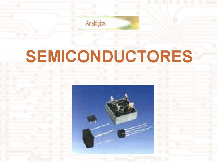 SEMICONDUCTORES 