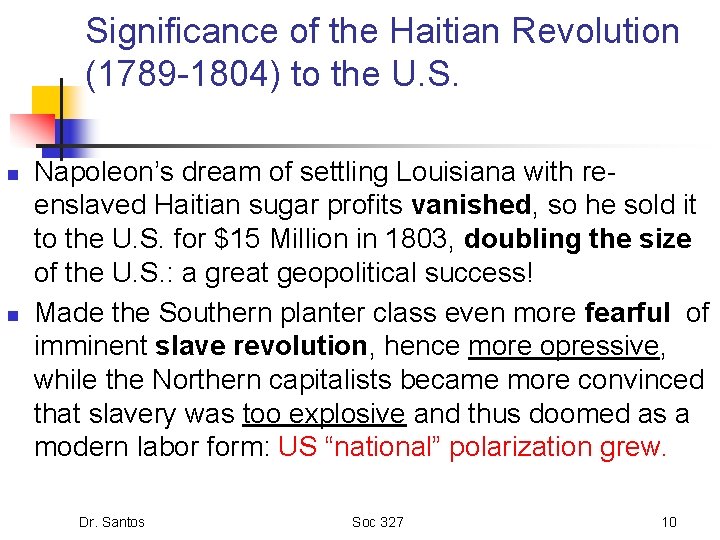 Significance of the Haitian Revolution (1789 -1804) to the U. S. n n Napoleon’s