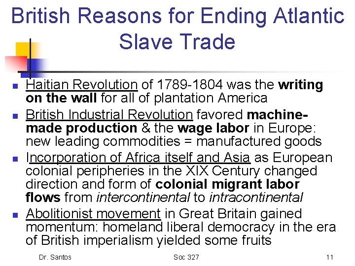 British Reasons for Ending Atlantic Slave Trade n n Haitian Revolution of 1789 -1804