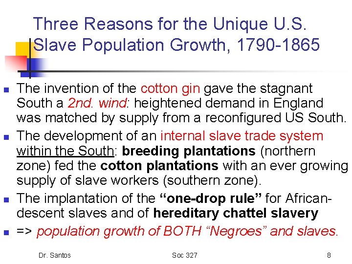Three Reasons for the Unique U. S. Slave Population Growth, 1790 -1865 n n