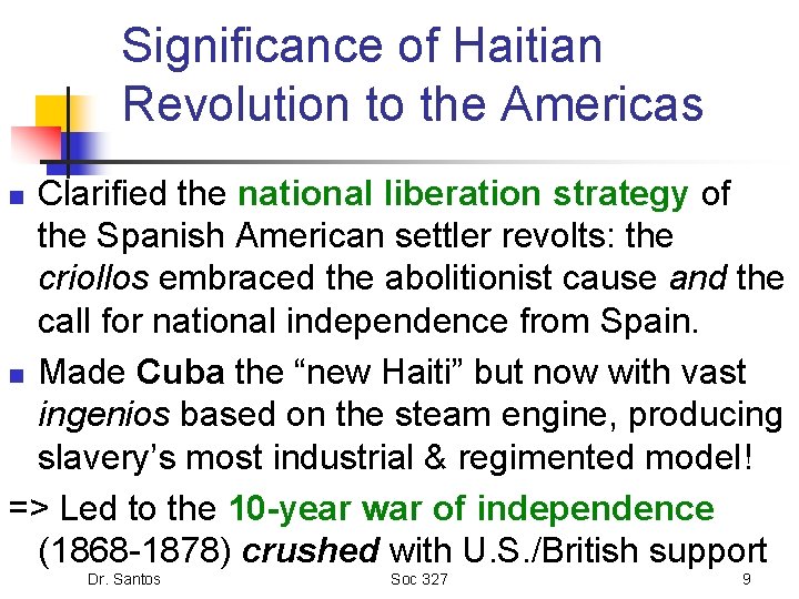 Significance of Haitian Revolution to the Americas Clarified the national liberation strategy of the