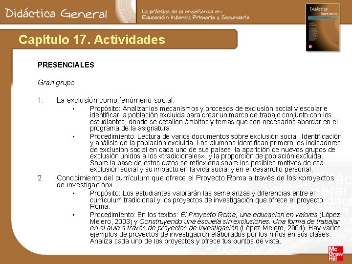 Capítulo 17. Actividades PRESENCIALES Gran grupo 1. La exclusión como fenómeno social. • •