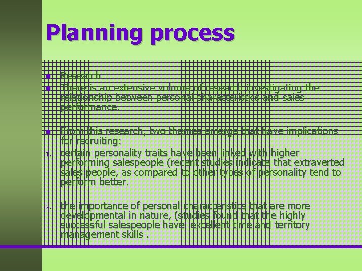 Planning process n n n 1. 2. Research : There is an extensive volume