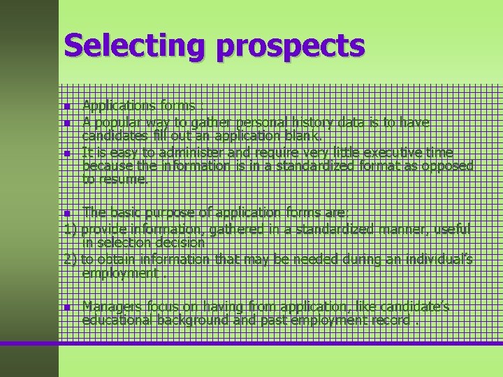 Selecting prospects n n n Applications forms : A popular way to gather personal