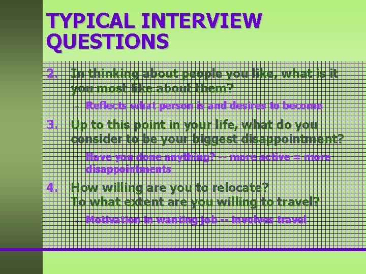 TYPICAL INTERVIEW QUESTIONS 2. In thinking about people you like, what is it you