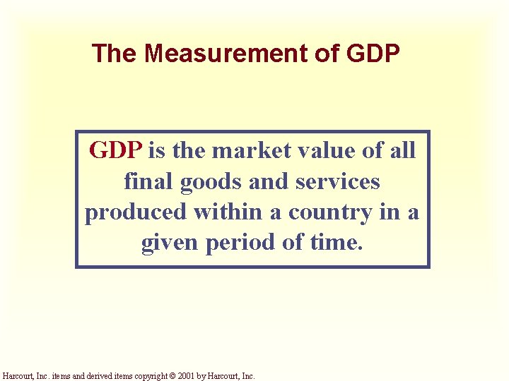 The Measurement of GDP is the market value of all final goods and services